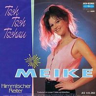 7"MEIKE · Tsch Tsch Tschau (RAR 1988)