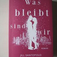 Jill Santopolo: Was bleibt sind wir