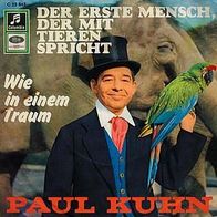 7"KUHN, Paul · Der erste Mensch, der mit Tieren spricht (RAR 1967)