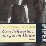 Isabella Bossi Fedrigotti – Zwei Schwestern aus gutem Hause piper TB