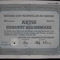 TOP! Aktie Brauerei z. Felsenkeller Dresden 100 RM 1943