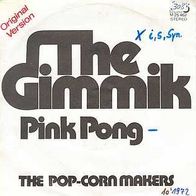 s 7" * * POP CORN MAKERS * * The GIMMIK * * TOP TEN 1972 * * DRAFI Deutscher