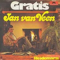 S 7" * * JAN van VEEN * * GRATIS * * TOP HIT 1976 * *