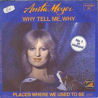 S 7" * * ANITA MEYER * * WHY, tell me, WHY * * TOP HIT 1981 * *