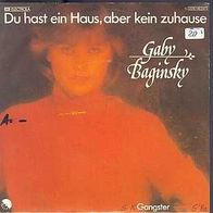 S 7" * * Gaby Baginsky * * Du hast ein Haus, aber kein zuhause * *