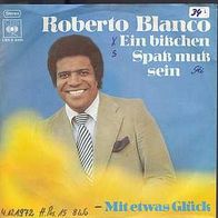 s 7" * * Roberto BLANCO * * EIN bißchen SPASS * * 1972 * *