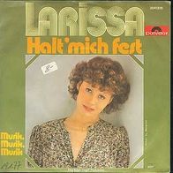 S 7" * * Larissa * * HALT MICH FEST * * 1977 * * SELTEN !!