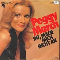 S 7" * * PEGGY March * * DU, mach mich nicht AN * * TOP HIT 1976