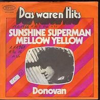 S 7" * * Donovan * * Sunshine Superman / MELLOW YELLOW * * DAS waren HITS !