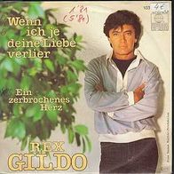 s 7" * * REX GILDO * * Wenn ich je DEINE LIEBE verlier * * 1981 * *