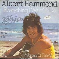 S 7" * * ALBERT Hammond * * Everything i want to do * * TOP TEN 1974 * *