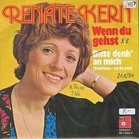 S 7" * * WENN DU GEHST * * RENATE KERN * * 1974 * * BASF Vinyl * *