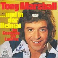 s 7" * * TONY Marshall * * und in der HEIMAT ist * * TOP HIT 1973 * *