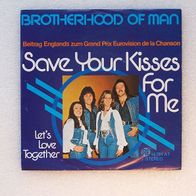 Brotherhood Of Man - Save Your Kisses For Me / Let´s Love Together, Single - PYE 1976