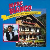 7"BIANCO, Marc · Das Glück ist so scheu wia a Nachtigall (RAR 1990)