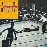 7"REICHEL, Achim · Boxer Kutte (RAR 1983)