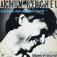 7"REICHEL, Achim · Ich hab von dir geträumt (RAR 1981)
