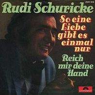 7"SCHURICKE, Rudi · So eine Liebe gibt es einmal nur (RAR 1972)
