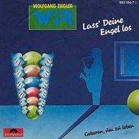 7"Wolfgang Ziegler-WIR · Lass´ deine Engel los (RAR 1985)