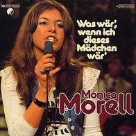 7"MORELL, Monica · Was wär, wenn ich dieses Mädchen wär (RAR 1976)