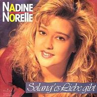7"NORELLE, Nadine · Solang es Liebe gibt (RAR 1992)