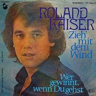 7"KAISER, Roland · Zieh mit dem Wind (RAR 1977)