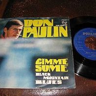 Don Paulin -7" Gimmie some/ Black Mountain Blues ("Golden boy")´66 Philips - top !