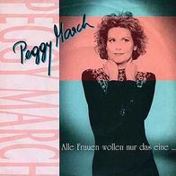 7"MARCH, Peggy · Alle Frauen wollen nur das eine (RAR 1993)