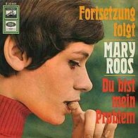 7"ROOS, Mary · Fortsetzung folgt (RAR 1967)