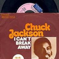 CHUCK Jackson 7” Single I CAN’T BREAK AWAY von 1973