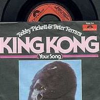 BOBBY Pickett 7“ Single KING KONG (YOUR SONG) von 1976