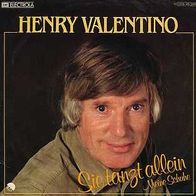 7"VALENTINO, Henry · Sie tanzt allein (RAR 1981)