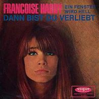 7"HARDY, Francoise · Dann bist du verliebt (RAR 1966)