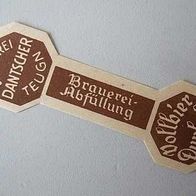 sehr altes Bügeletikett- Brauerei Dantscher, Teugn, BY