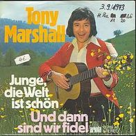 s 7" * * TONY Marshall * * Junge, die Welt ist * * TOP HIT 1973 * *