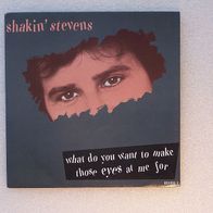 Shakin Stevens - What Do You Want To Make... / (Yeah) You´re Evil, Single - Epic 1987