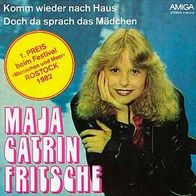 7"FRITSCHE, Maja Catrin · Komm wieder nach Haus (RAR 1982)