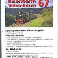 Eisenbahn Video Kurier 67 * * vergriffen - keine Neu-Auflage ! * * DVD