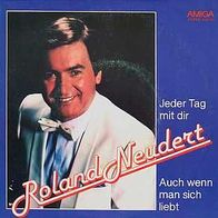 7"NEUDERT, Roland · Jeder Tag mit dir (RAR 1982)