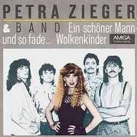 7"PETRA ZIEGER&BAND · Ein schöner Mann-und so fade...(RAR 1985)