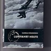 Camille Rougeron: Luftfahrt heute (Flugzeug-Technik)