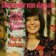 7"NEUHAUS, Maria · Die Lieder von damals (CV Very RAR 1972)