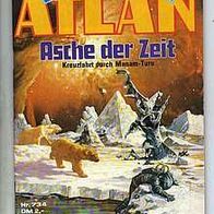 Atlan Heft 734 Asche der Zeit * 1985 - H.G. Ewers 1. Aufl.