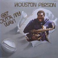 Houston Person - Get out´a my way!