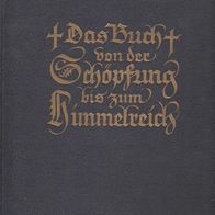 Peter Martinus von Kochem - Das Buch von der Schöpfung bis zum Himmelreich ca.1912 B