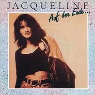 7"JACQUELINE · Auf der Erde... (RAR 1991)