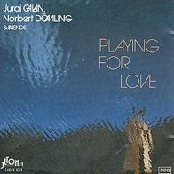 CD * Playing for Love - Juraj Galan, Norbert Dömling & Friends