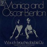 7"MONICA&OSCAR BENTON · Was ich brauche, das bist Du (CV RAR 1970)