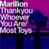 Marillion-Thankyou whoever you are/ Most Toys CD Intact
