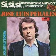 7"PERALES, Jose Luis · Si, Si, Si - Das wird die Antwort (CV RAR 1977)